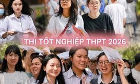 2026 - năm của kỳ thi tốt nghiệp THPT đầu tiên sau sáp nhập