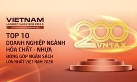Công bố 10 doanh nghiệp hóa chất – nhựa nộp ngân sách lớn nhất Việt Nam năm 2025: Một nửa là doanh nghiệp nhà nước