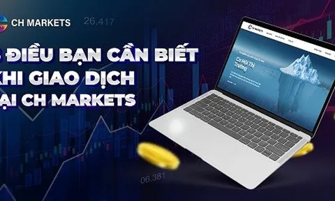5 Điều bạn cần biết khi giao dịch tại CH Markets