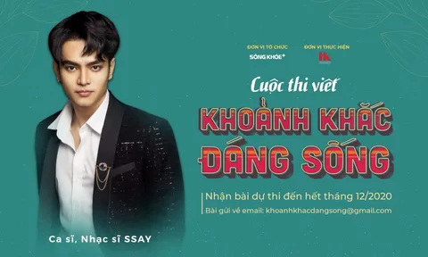 Phát động cuộc thi viết “Khoảnh khắc đáng sống” với giá trị giải thưởng lên đến 100 triệu đồng
