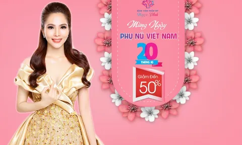 Bệnh viện Thẩm mỹ Ngọc Phú ưu đãi đặc biệt mừng ngày Phụ nữ Việt Nam 20/10